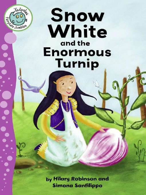 Title details for Snow White and the Enormous Turnip by Hilary Robinson - Available